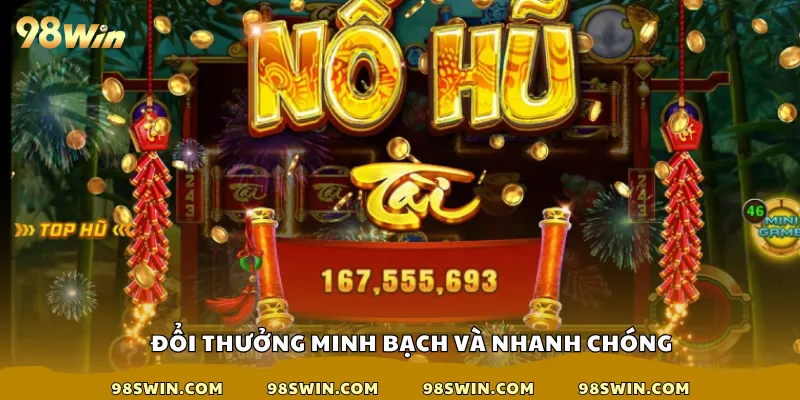 Đổi thưởng minh bạch và nhanh chóng